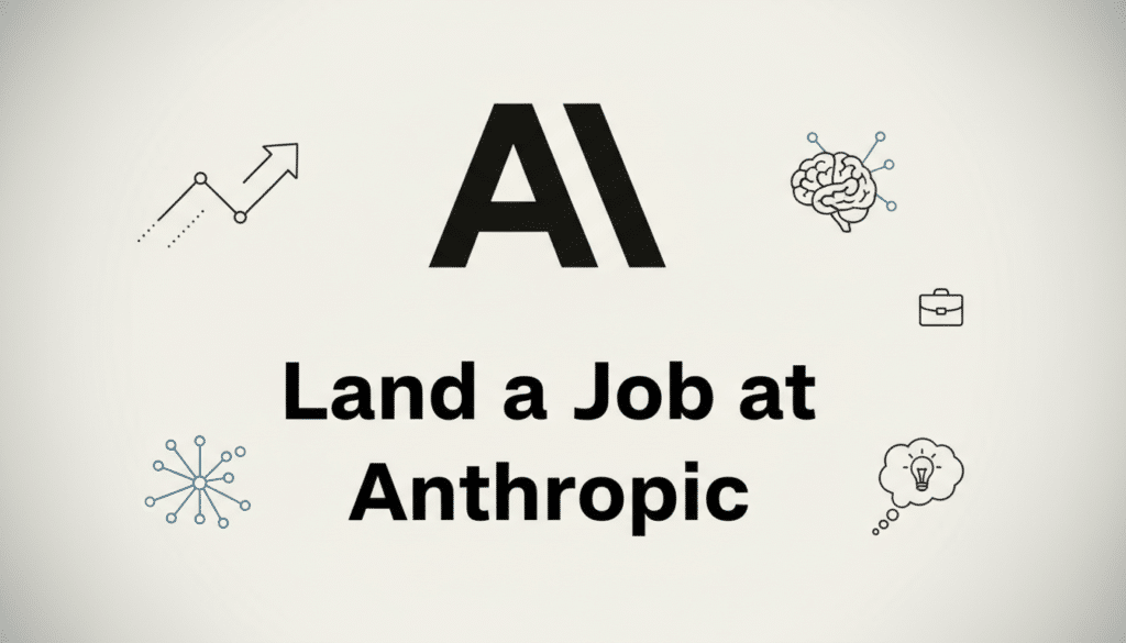 How to Land a Job at Anthropic