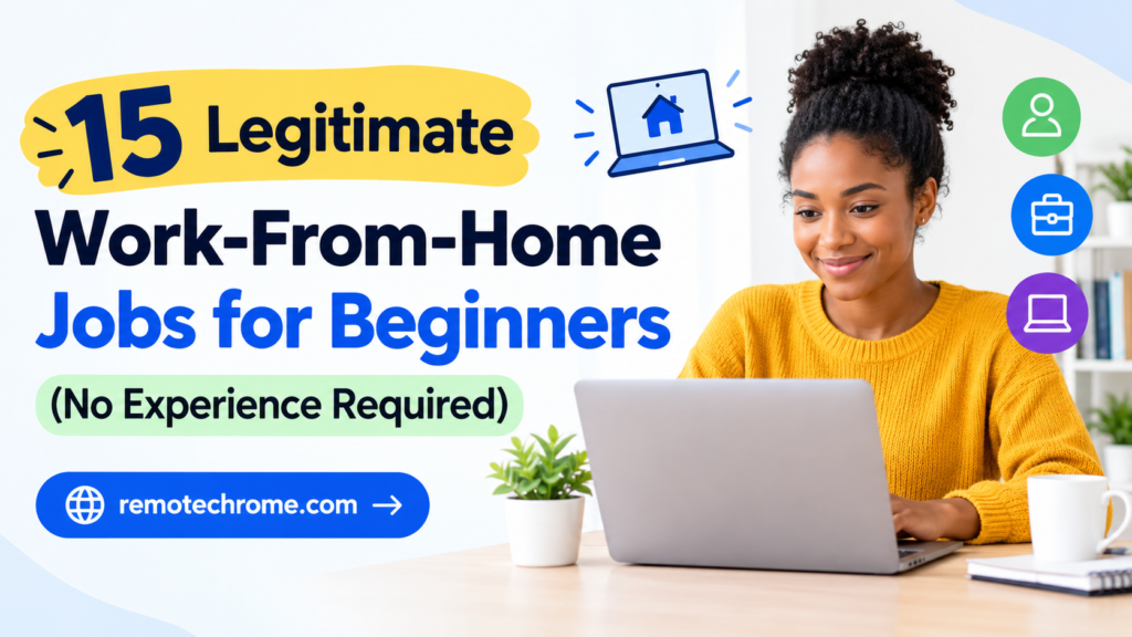 15 Legitimate Work-From-Home Jobs for Beginners (No Experience Required)